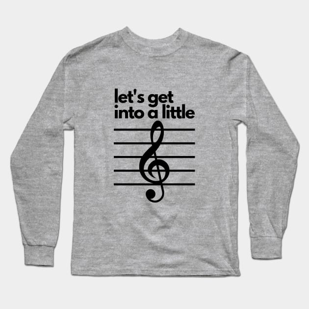 Let's get into a little treble- a music design Long Sleeve T-Shirt by C-Dogg